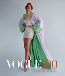 Vogue 100 : A Century of Style, Paperback / softback Book Vogue 100 : A Century of Style, Paperback / softback Book