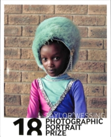 Taylor Wessing Photographic Portrait Prize 2018, Paperback / softback Book Taylor Wessing Photographic Portrait Prize 2018, Paperback / softback Book