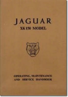 Jaguar XK150 Owner's Handbook, Paperback / softback Book Jaguar XK150 Owner's Handbook, Paperback / softback Book