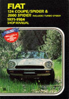 Fiat 124 Coupe/Spider and 2000 Spider 1971-84 Owner's Workshop Manual, Paperback / softback Book Fiat 124 Coupe/Spider and 2000 Spider 1971-84 Owner's Workshop Manual, Paperback / softback Book