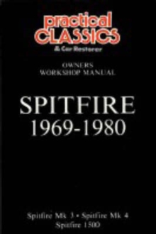 Spitfire MK.3, 4 and 1500cc 1969-1980, Paperback / softback Book Spitfire MK.3, 4 and 1500cc 1969-1980, Paperback / softback Book