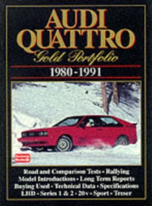 Audi Quattro Gold Portfolio 1980-91 : A Collection of Articles Covering Road and Comparison Tests, Rally Cars and Buying Secondhand. Models: LHD, Series 1 and 2, Rally Quattro, Treser 80 Quattro and R, Paperback Book Audi Quattro Gold Portfolio 1980-91 : A Collection of Articles Covering Road and Comparison Tests, Rally Cars and Buying Secondhand. Models: LHD, Series 1 and 2, Rally Quattro, Treser 80 Quattro and R, Paperback Book