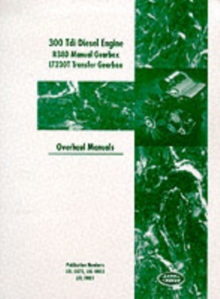 Land Rover 300 Tdi Diesel Engine : R380 Manual Gearbox and LJ 230T Transfer Box Overhaul Manual, Paperback Book Land Rover 300 Tdi Diesel Engine : R380 Manual Gearbox and LJ 230T Transfer Box Overhaul Manual, Paperback Book