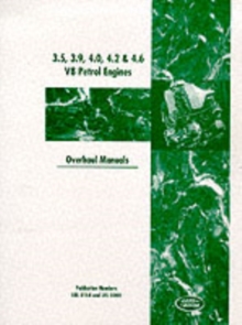 Land Rover 3.5, 3.9, 4.0, 4.2, 4.6 V8 Petrol Engines : Overhaul Manuals, Paperback / softback Book Land Rover 3.5, 3.9, 4.0, 4.2, 4.6 V8 Petrol Engines : Overhaul Manuals, Paperback / softback Book