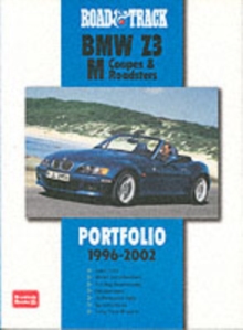 "Road & Track" BMW Z3 M Coupes and Roadsters Portfolio 1996-2002 : 38 Articles Including Track, Road and Comparison Tests, New Model Introductions, Development Features and Driving Impressions, Paperback Book "Road & Track" BMW Z3 M Coupes and Roadsters Portfolio 1996-2002 : 38 Articles Including Track, Road and Comparison Tests, New Model Introductions, Development Features and Driving Impressions, Paperback Book