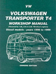 Volkswagen Transporter T4 Workshop Manual Owners Edition : Diesel Models - Years 1996 to 1999, Paperback Book Volkswagen Transporter T4 Workshop Manual Owners Edition : Diesel Models - Years 1996 to 1999, Paperback Book