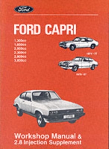 Ford Capri Workshop Manual : Ford Capri Workshop Manual and 2.8 Injection Supplement AND 2.8 Injection Supplement, Paperback Book Ford Capri Workshop Manual : Ford Capri Workshop Manual and 2.8 Injection Supplement AND 2.8 Injection Supplement, Paperback Book
