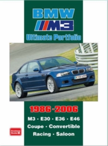 BMW M3 Ultimate Portfolio 1986-2006 : M3. E30. E36. E46. Coupe. Convertible. Racing. Saloon, Paperback Book BMW M3 Ultimate Portfolio 1986-2006 : M3. E30. E36. E46. Coupe. Convertible. Racing. Saloon, Paperback Book