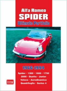 Alfa Romeo Spider Ultimate Portfolio 1966-1994 : Spider. 1300. 1600. 1750. 2000. Duetto. Junior. Veloce. Aerodinamica Quadrifoglio. Series 4, Paperback / softback Book Alfa Romeo Spider Ultimate Portfolio 1966-1994 : Spider. 1300. 1600. 1750. 2000. Duetto. Junior. Veloce. Aerodinamica Quadrifoglio. Series 4, Paperback / softback Book