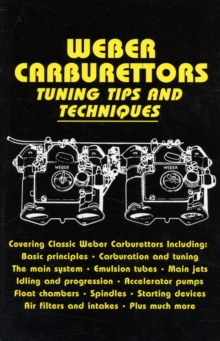 Weber Carburettors Tuning Tips and Techniques, Paperback / softback Book Weber Carburettors Tuning Tips and Techniques, Paperback / softback Book