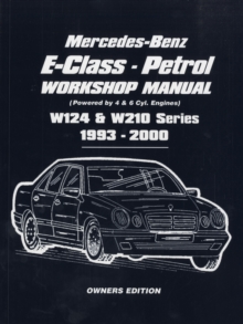 Mercedes-Benz E-Class - Petrol W124 and W210 Workshop Manual 1993-2000 : Easy-to-follow Instructions Covering Service and Repair of 111 and 104 Petrol Engine, Paperback Book Mercedes-Benz E-Class - Petrol W124 and W210 Workshop Manual 1993-2000 : Easy-to-follow Instructions Covering Service and Repair of 111 and 104 Petrol Engine, Paperback Book