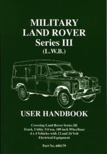 Military Land Rover Series III (L.W.B.) User Manual, Paperback / softback Book Military Land Rover Series III (L.W.B.) User Manual, Paperback / softback Book