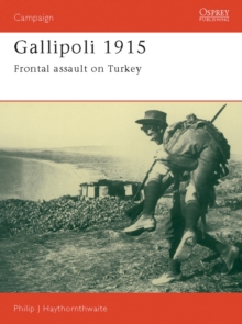 Gallipoli, 1915 : Frontal Assault on Turkey, Paperback Book Gallipoli, 1915 : Frontal Assault on Turkey, Paperback Book