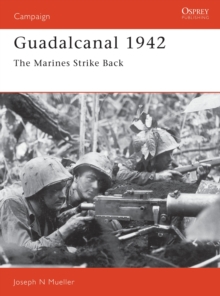 Guadalcanal 1942 : The Marines Strike Back