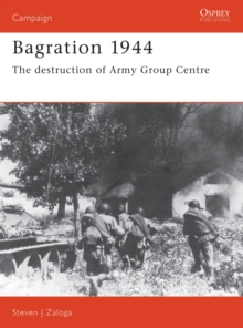 Bagration 1944 : The destruction of Army Group Centre