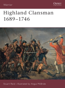 Highland Clansman, 1314-1746, Paperback / softback Book Highland Clansman, 1314-1746, Paperback / softback Book