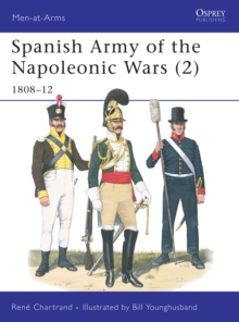 Spanish Army of the Napoleonic Wars : 1808-12 v. 2, Paperback Book Spanish Army of the Napoleonic Wars : 1808-12 v. 2, Paperback Book
