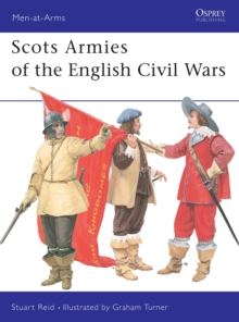 Scots Armies of the English Civil War, Paperback Book Scots Armies of the English Civil War, Paperback Book