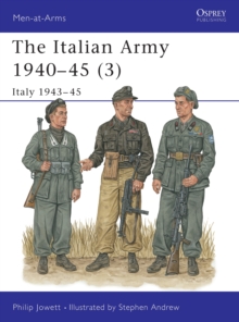 The Italian Army 1940-45 : Italy 1943-45 v. 3, Paperback Book The Italian Army 1940-45 : Italy 1943-45 v. 3, Paperback Book