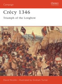 Crecy, 1346 : Triumph of the Black Prince, Paperback / softback Book Crecy, 1346 : Triumph of the Black Prince, Paperback / softback Book