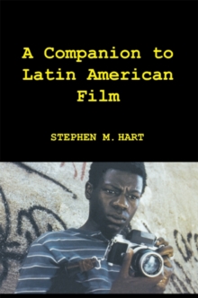 A Companion to Latin American Film, Paperback Book A Companion to Latin American Film, Paperback Book