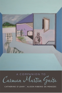 A Companion to Carmen Martin Gaite, Paperback / softback Book A Companion to Carmen Martin Gaite, Paperback / softback Book