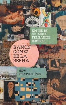 Ramon Gomez de la Serna : New Perspectives