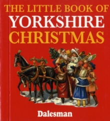 The Little Book of Yorkshire Christmas, Paperback Book The Little Book of Yorkshire Christmas, Paperback Book