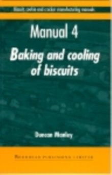 Biscuit, Cookie and Cracker Manufacturing Manuals : Manual 4: Baking and Cooling of Biscuits