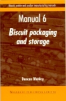 Biscuit, Cookie and Cracker Manufacturing Manuals : Manual 6: Biscuit Packaging and Storage