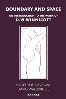 Boundary and Space : An Introduction to the Work of D.W. Winnicott