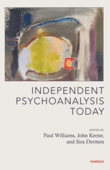 Independent Psychoanalysis Today