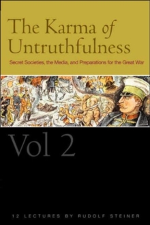 The Karma of Untruthfulness : Secret Socieities, the Media, and Preparations for the Great War v. 2