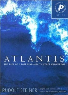 Atlantis : The Fate of a Lost Land and Its Secret Knowledge, Paperback Book Atlantis : The Fate of a Lost Land and Its Secret Knowledge, Paperback Book