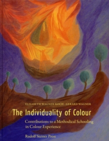 The Individuality of Colour : Contributions to a Methodical Schooling in Colour Experience, Hardback Book The Individuality of Colour : Contributions to a Methodical Schooling in Colour Experience, Hardback Book