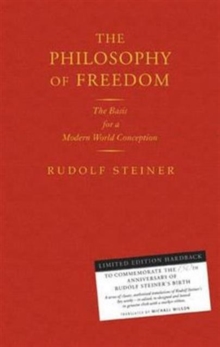 The Philosophy of Freedom : The Basis for a Modern World Conception, Hardback Book The Philosophy of Freedom : The Basis for a Modern World Conception, Hardback Book