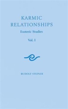 Karmic Relationships : Esoteric Studies Volume 1