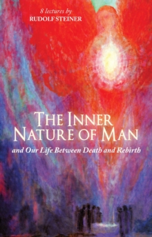 The Inner Nature of Man : And Our Life Between Death and Rebirth