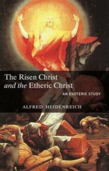 The Risen Christ and the Etheric Christ, Paperback Book The Risen Christ and the Etheric Christ, Paperback Book