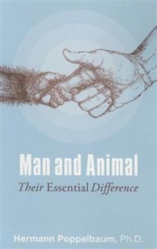 Man and Animal : Their Essential Difference