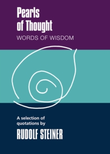 Pearls of Thought : Words of Wisdom. A Selection of Quotations by Rudolf Steiner