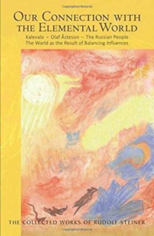 Our Connection with the Elemental World : Kalevala - Olaf Asteson - The Russian People the World as the Result of Balancing Influences