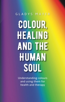 Colour, Healing and the Human Soul