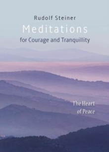 Meditations : For Courage And Tranquility. The Heart Of Peace