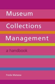 Museum Collections Management : A Handbook, Paperback / softback Book Museum Collections Management : A Handbook, Paperback / softback Book
