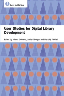 User Studies for Digital Library Development, Paperback / softback Book User Studies for Digital Library Development, Paperback / softback Book
