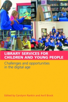 Library Services for Children and Young People : Challenges and Opportunities in the Digital Age