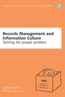 Records Management and Information Culture : Tackling the people problem, Paperback / softback Book Records Management and Information Culture : Tackling the people problem, Paperback / softback Book