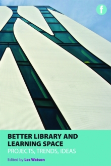 Better Library and Learning Space : Projects, trends, ideas