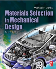 Materials Selection in Mechanical Design, Paperback Book Materials Selection in Mechanical Design, Paperback Book